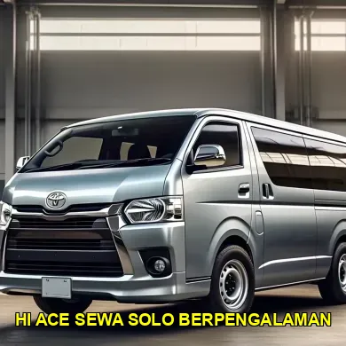 hi ace sewa solo berpengalaman